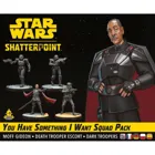 AMGD1023 - Star Wars: Shatterpoint - Squad Pack You have something I want